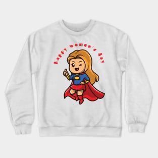 Happy womens day! Crewneck Sweatshirt